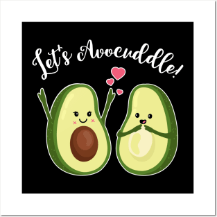 Let's Avocuddle - Couple T Shirt - Mother's Day Love Gift Posters and Art